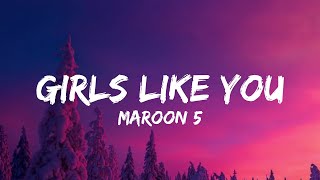 Maroon 5  Girls Like You Lyrics ft Cardi B [upl. by Devehcoy]