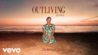 The Reklaws  Outliving Official Audio [upl. by Mitran]