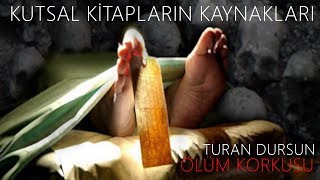 Öldükten Sonra NE OLACAK  TURAN DURSUN KUTSAL KİTAPLARIN KÖKLERİ [upl. by Llennod965]