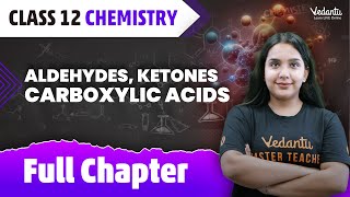 Aldehydes Ketones amp Carboxylic Acids Full Chapter  Class 12 Chemistry Chapter 8  CBSEJEE 2024 [upl. by Nosac]