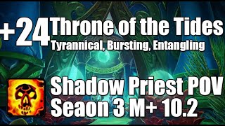 24 Throne of the Tides  Shadow Priest POV M Dragonflight Season 3 Mythic Plus 102 [upl. by Sayres821]