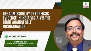 The Admissibility of Forensic Evidence in India The Right Against Self IncriminationSreenidhi KR [upl. by Reisch]