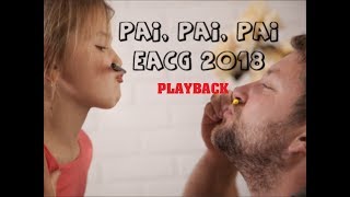 PAI PAI PAI Playback  EACG Dia dos Pais 2018 [upl. by Aynos]