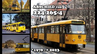 Tatra Straßenbahn Dresden  Abschied von Tatra T4DMT 224 265 der Dresdner Verkehrsbetriebe [upl. by Nylirrehs]