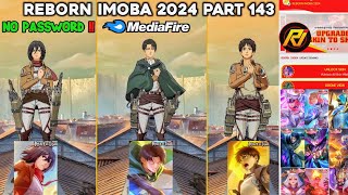 NEW‼️ REBORN IMOBA 2024 PART 143 V 314 ADD NEW SKIN COLLAB MLBB X ATTACK ON TITAN  NO PASSWORD [upl. by Neersan]