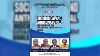 8TH ANNUAL CONFERENCE OF GHANA SCCIOLOGICAL AND ANTHROPOLOGICAL ASSOCIATION GSAA [upl. by Mcquoid]