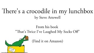 Poems for children  quotTheres a crocodile in my lunchboxquot  a childrens poem [upl. by Hake]