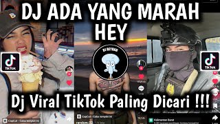 DJ ADA YANG MARAH  ADA YANG MEMILIKI ADA YANG MARAH HEY VIRAL TIKTOK TERBARU PALING DICARI [upl. by Grani]