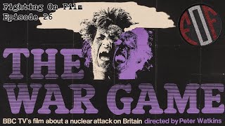 Fighting On Film Podcast The War Game 1966 [upl. by Gorton]