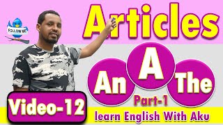 12Article and their use  Part 1 Grammar Class  Learn English with Aku articlesinenglish [upl. by Fowler]