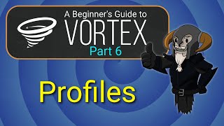 VORTEX  Beginners Guide 6  Profiles [upl. by Casta]