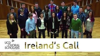 UCD Choral Scholars  quotIrelands Callquot by Phil Coulter Arr Desmond Earley [upl. by Silverstein]