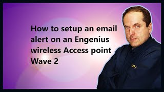 How to setup an email alert on an Engenius wireless Access point Wave 2 [upl. by Atig]