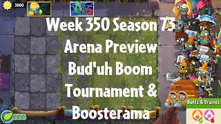 PvZ2 Arena Preview  Week 350 Season 73  Buduh Boom Tournament amp Boosterama  Gameplay [upl. by Sherj]