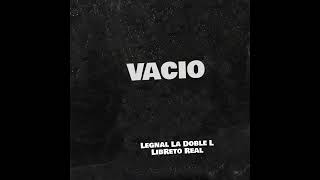 Legnal La Doble L ❌ Libreto Real  Vacío Prod By Jahstice On The Track AUDIO OFICIAL [upl. by Bianca]