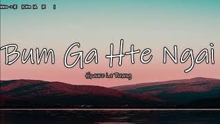 Bum Ga Hte Ngai  Hpaure La Tawng lyric video kachinsonglyrics [upl. by Nevetse907]