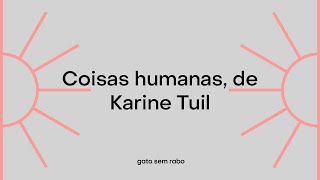 Coisas humanas de Karine Tuil [upl. by Adai494]