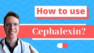 How and When to use Cephalexin Keflex keforal Daxbia  Doctor Explains [upl. by Krasnoff]