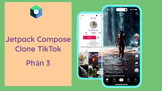 Jetpack Compose Clone Tiktok Phần 3 [upl. by Cioffred]