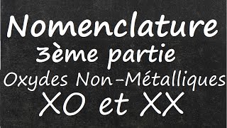 Nomenclature des XO oxydes non métalliques et autres XX [upl. by Docilu]