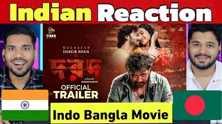 Indian Reaction on DOROD দরদ Trailer  Shakib Khan Sonal Chauhan Anonno M  Paayel S Rahul Dev [upl. by Aninat529]