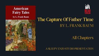 Fun Audiobook For Kids A Relaxing Storytime Before Bed  The Capture Of Father Time  Read Stream [upl. by Bogart869]