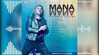 🔥20 ÉXITOS DE MANÁ MIX  GRANDES ÉXITOS · DjWilliamMix✔ [upl. by Samohtnhoj]