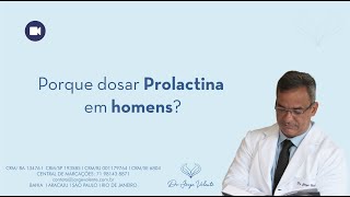 Porque dosar Prolactina em homens [upl. by Symer]