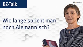 BZTalk Wie lange spricht man noch Alemannisch [upl. by Aneeuqahs]