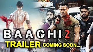 Tiger Shroff  Disha Patani BAAGHI 2 TRAILER Release Date Out [upl. by Ahser843]