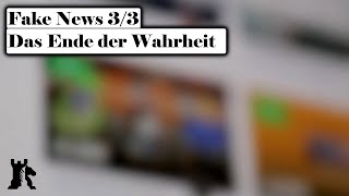 Politik in einer Welt ohne Wahrheit  Fake News 33 [upl. by Poucher248]