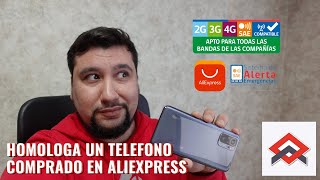 Cómo HOMOLOGAR un celular de ALIEXPRESS [upl. by Amadus]