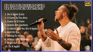 ELEVATION WORSHIP Greatest Hits  Top Praise And Worship Songs [upl. by Eseer]