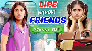 SCHOOL Trip  Behan vs Bhai  Life Without Friends  MyMissAnand [upl. by Key]