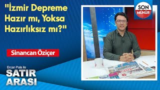 quotİzmir Depreme Hazır mı Yoksa Hazırlıksız mıquot Sinancan Öziçer [upl. by Tolland]