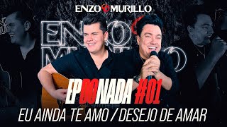 Enzo e Murillo  Eu Ainda te Amo  Desejo de Amar  EPDONADA [upl. by Symons49]