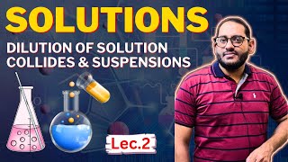 What are Solutions  Dilution of Solution  Difference Between Collides amp Suspensions  Lec 2 [upl. by Aihsatan]