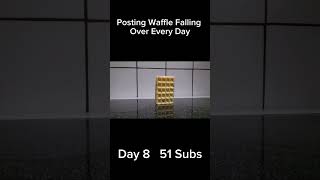 Posting Waffle Falling Over Every Day  Day 8  51 Subs [upl. by Lemmie964]