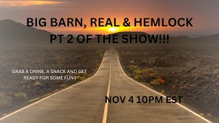 BIG BARN REAL amp HEMLOCK  PART 2 OF THE SHOW1 [upl. by Georgeta]