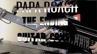 Papa Roach  The Ending  Guitar CoverRemix [upl. by Kacerek424]