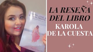 LIBRO KAROLA DE LA CUESTA  RESEÑA COMPLETA  quotFE AMOR Y TR4T4 DE PERSONASquot ❤️ SU HISTORIA reseña [upl. by Shiau]