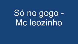 so no gogo  mc leozinho [upl. by Tymon]