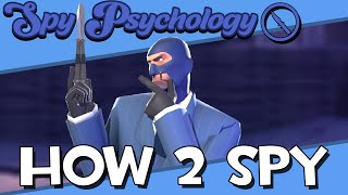 TF2 Spy Psychology  How To Play Spy [upl. by Mirilla]