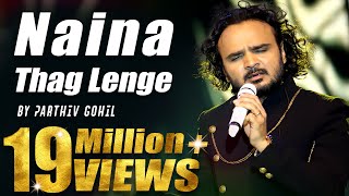 Naina Thag Lenge By Parthiv Gohil  Live Performance  Omkara  Rahat Fateh Ali Khan [upl. by Nylhsa542]