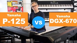 Yamaha P125 vs DGX670  What are the differences [upl. by Shrier]