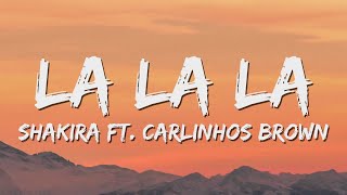 Shakira  La La La Lyrics ft Carlinhos Brown  Brazil 2014 [upl. by Ayet]