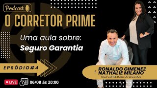 EP4 O CORRETOR PRIME  SEGURO GARANTIA COM RONALDO GIMENEZ E NATHALIE MILANO NG3 SEGUROS [upl. by Izogn]