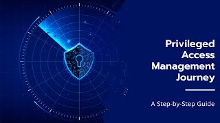 A StepbyStep Guide to Your Privileged Access Management Journey [upl. by Malachi422]