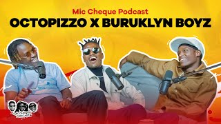 MIC CHEQUE PODCAST  A conversation between OCTOPIZZO and BURUKLYN BOYZ [upl. by Josephina]