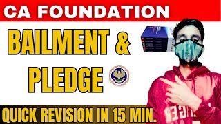 BAILMENT amp PLEDGE COMPLETE REVISION IN 10 MINUTES CA FOUNDATION EXAM JUNE 2024 [upl. by Noiramaj]